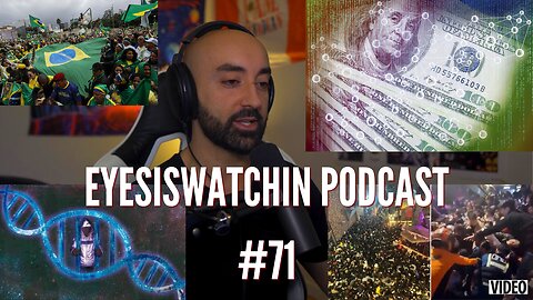 EyesIsWatchin Podcast #71 - Stolen Elections, Civil Wars, Genome Contamination, Global Famine