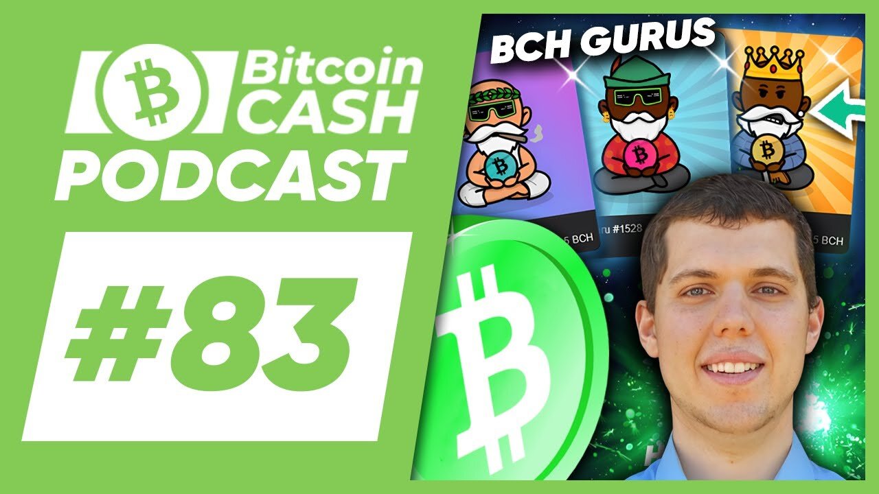 The Bitcoin Cash Podcast #83 BCH Guru Mint Meme Competition 2023 feat. Luke Pryor