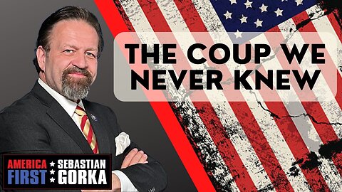 The Coup we Never Knew. Sebastian Gorka on AMERICA First