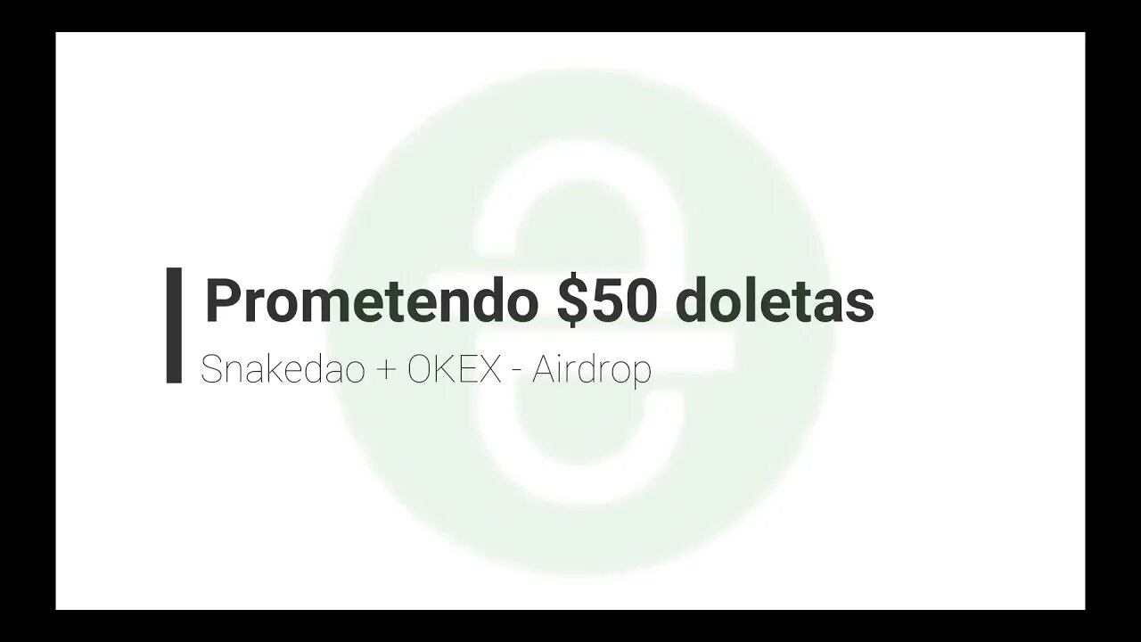 Finalizado - Airdrop - Snake + Okex - em busca dos $50 doletas - ~12/03/21