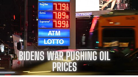 BIDENS WAR PUSHES FUEL PRICES