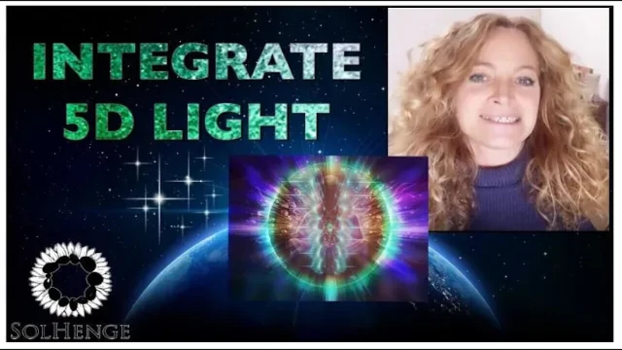 5D TECHNIQUES TO INTEGRATE MORE LIGHT INTO YOUR BODY AND BIO FIELD (adapting to the ascension)