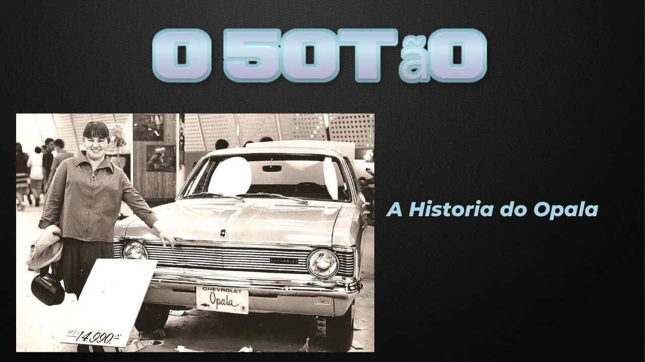 Historia do Opala.