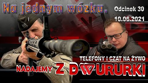 z Dwururki 30. Na jednym wózku! - Olszański, Osadowski NPTV (10.06.2021)