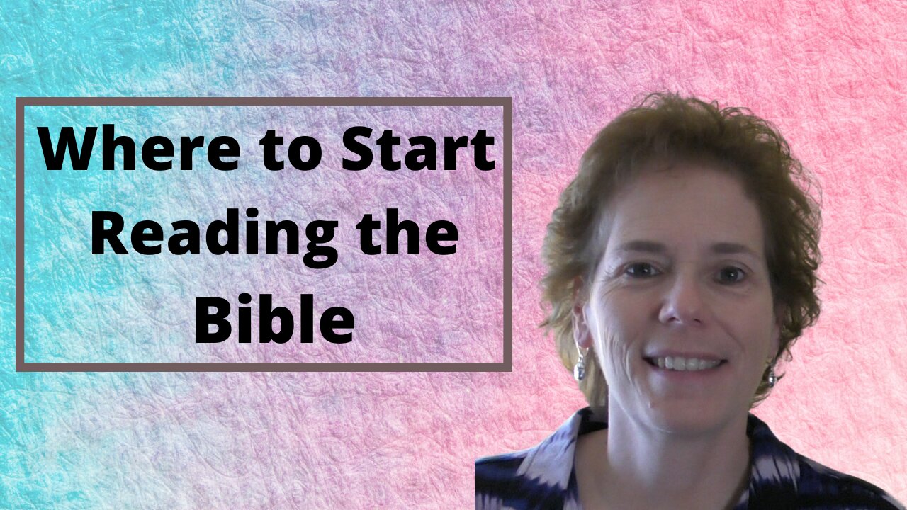 Reading the Bible: Where to Start?