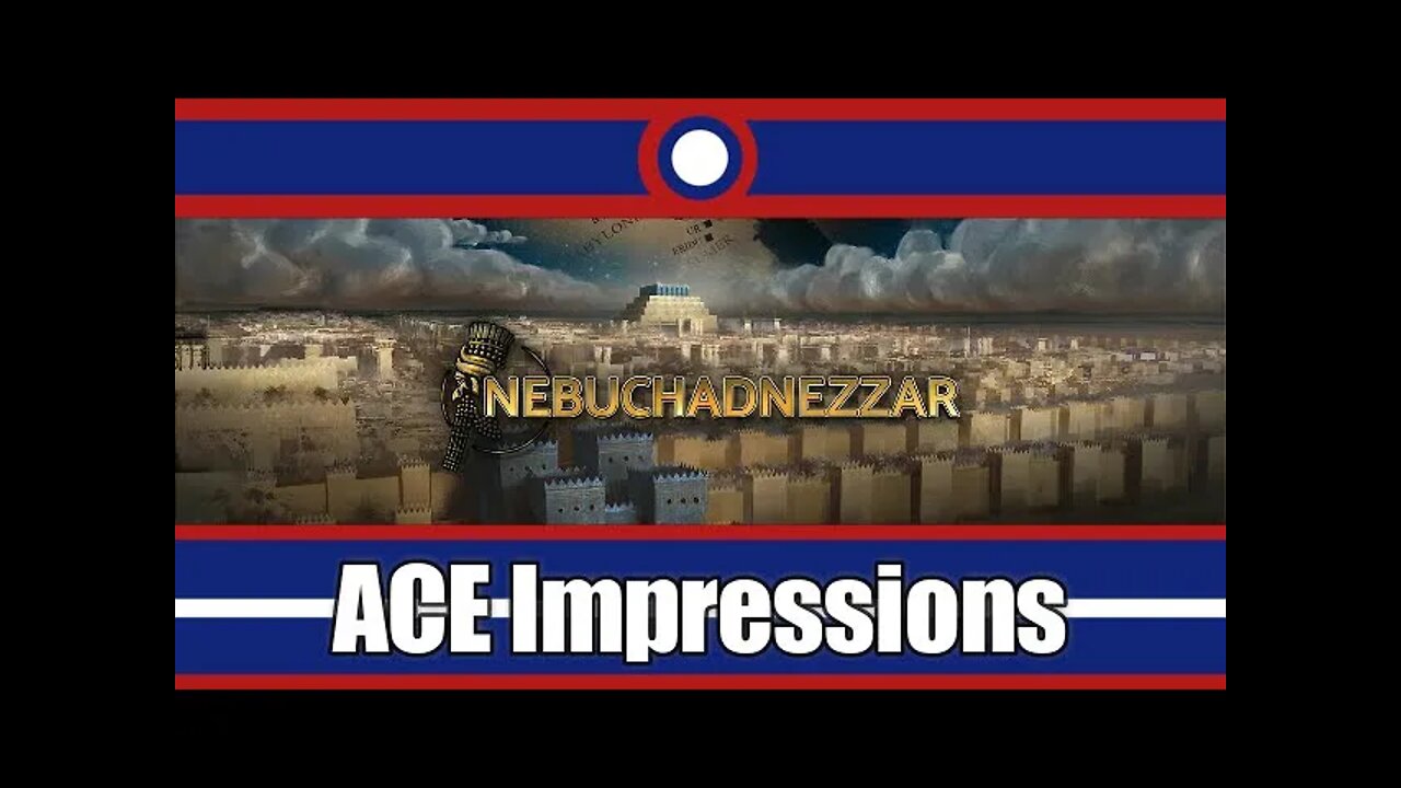 ACE Impressions Nebuchadnezzar