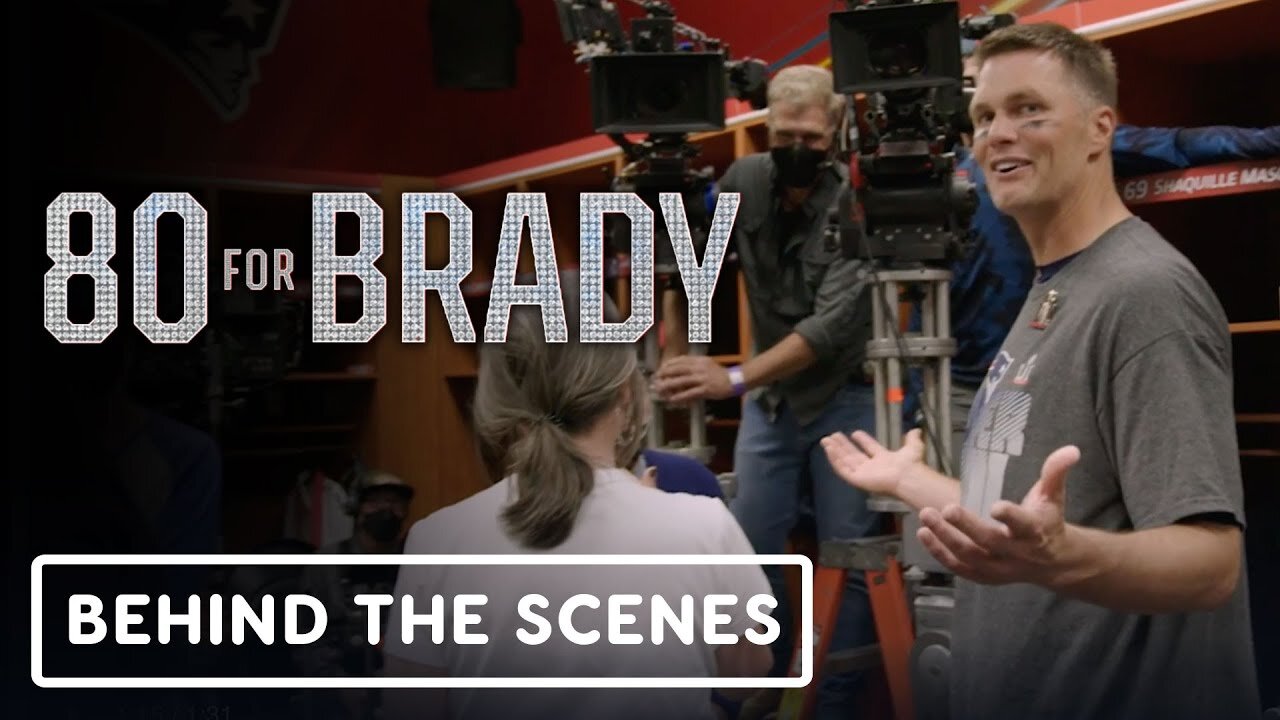 80 For Brady - Official Behind the Scenes Clip