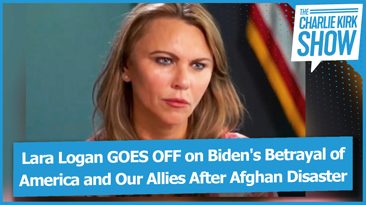 Lara Logan GOES OFF on Biden's Betrayal of America and Our Allies After Afghan Disaster