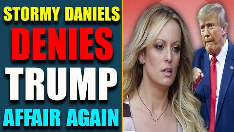 10 MINS AGO! BIG NEWS!! STORMY DANIELS DENIES TRUMP AFFAIR AGAIN AND PREVENT TESTIFYING AT TRIAL