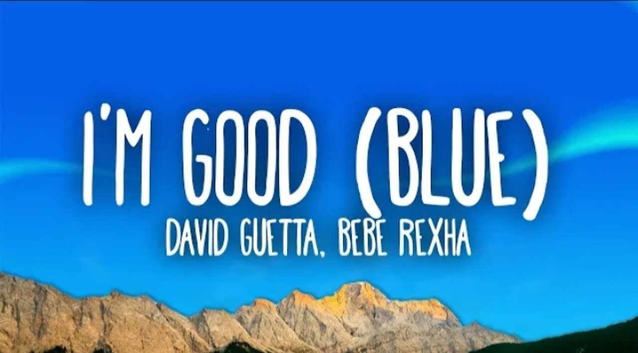 David Guetta, Babe Rexha - I'm Good (Blue) (Lyrics)