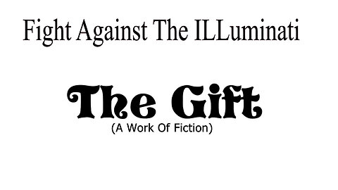 The Gift Part 1 Fight against the Illuminati