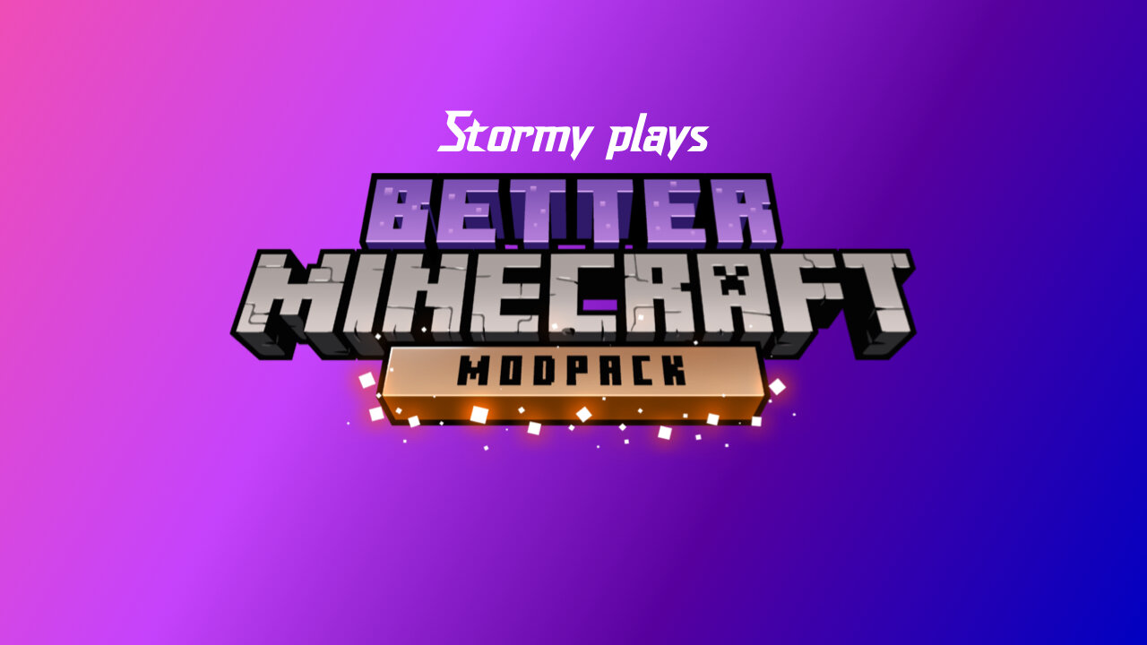 Stormy LIVE, Playing Better MC mod for