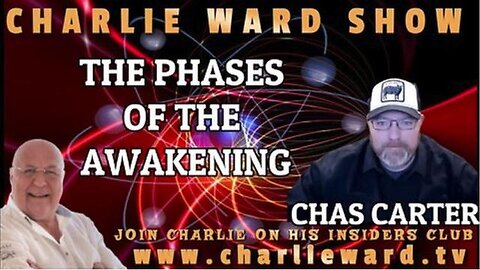 CHARLIE WARD & CHAS CARTER: THE PHASES OF THE AWAKENING!