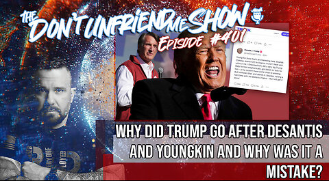 Donald Trump goes after DeSantis and Youngkin. Was it a mistake? Ep.401 | 12NOV22