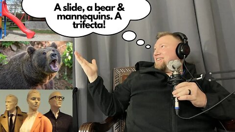 Slides, bears and mannequins... Never Too Serious Podcast Clip. Episode 17 Clip.