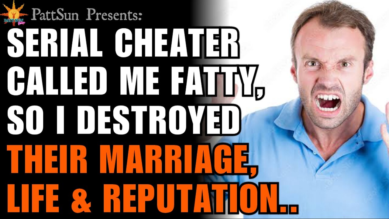 A Serial Cheater called me a FATTY. So I ruined their life, marriage and reputation