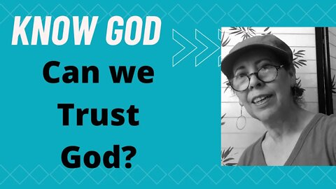 Can We Trust God?