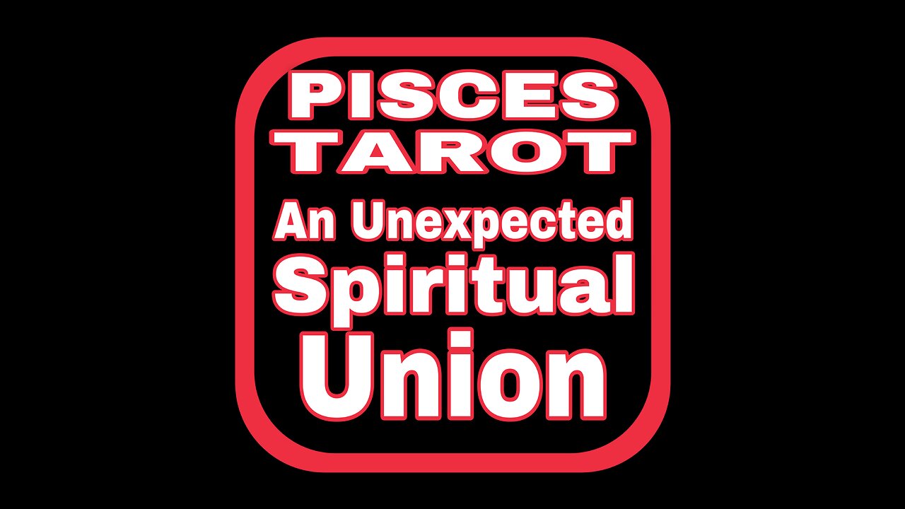 PISCES TAROT: Most Unlikely Spiritual Union - But It Works
