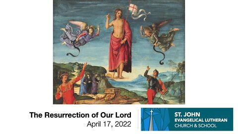 The Resurrection of Our Lord - April 17, 2022