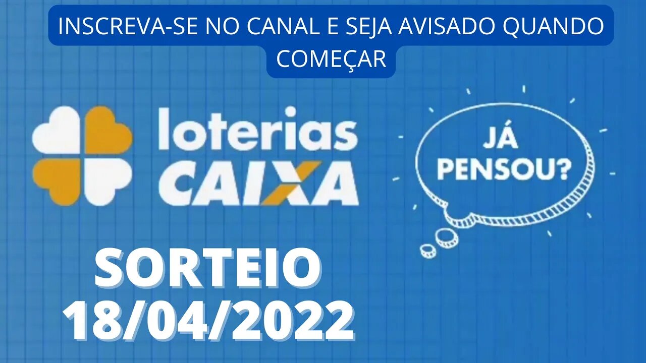 🍀 [AO VIVO] Sorteio Loterias CAIXA 18/04/2022 - #sorteio #loteria