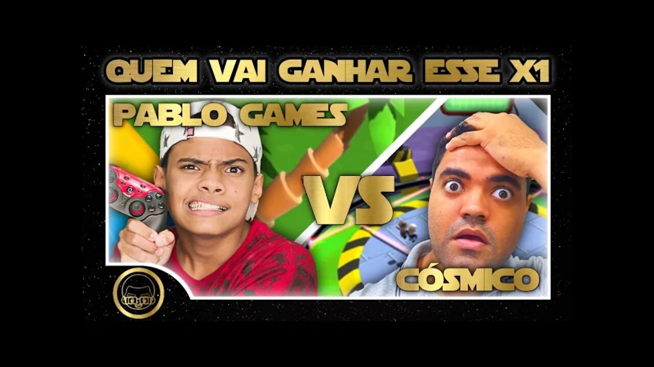 X1 HISTÓRICO CÓSMICO VS PABLO GAMES ,QUEM SERÁ QUE GANHA ?