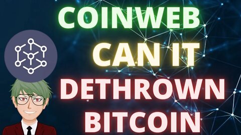 COINWEB HAS THE POTENTIAL TO DETHROWN BITCOIN WITH IT'S MULTI CHAIN BLOCKCHAIN INTEROPERABILITY