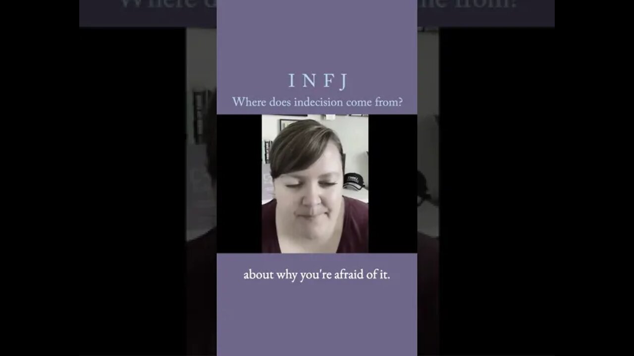Indecision comes from fear | MBTI infj Personality