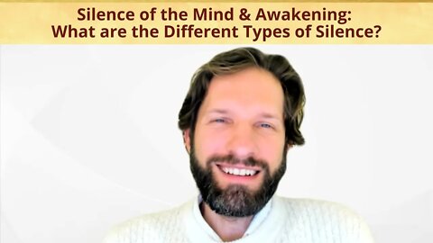 Silence of the Mind & Awakening: What are the Different Types of Silence?