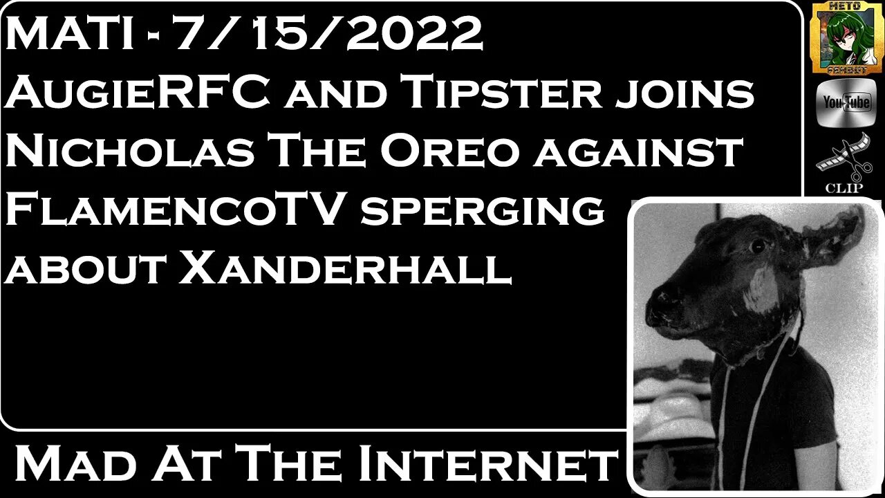 MATI 7/15/22 - @AugieRFC joins @Nicholas DeOrio against @FlamencoTV - @Mad at the Internet