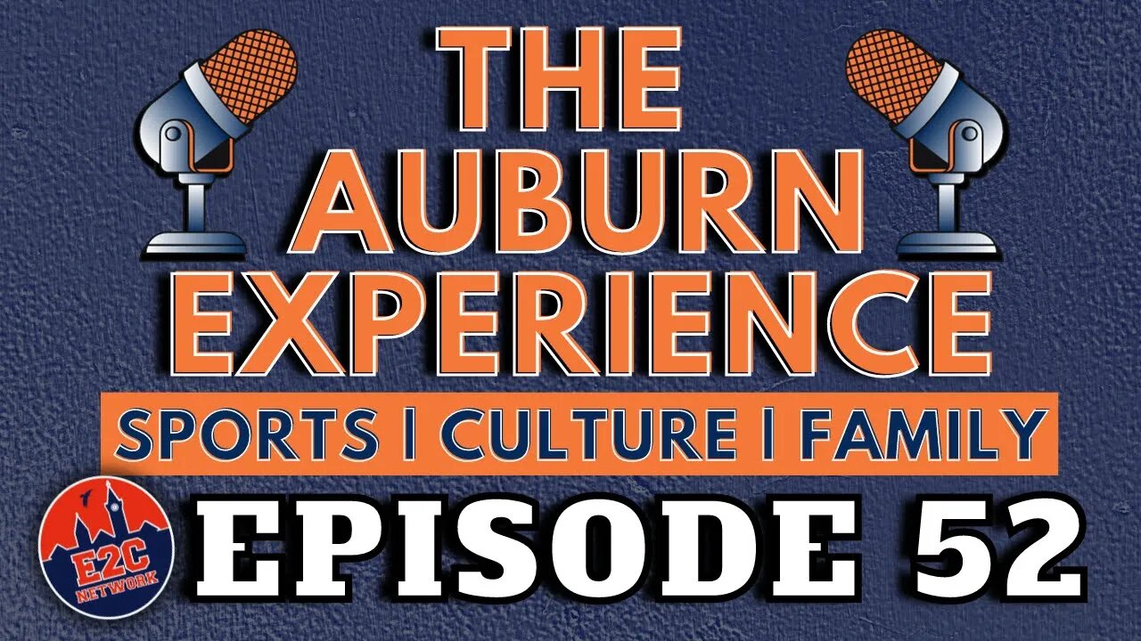 LIVE | The Auburn Experience | EPISODE 52 | Auburn Podcast Record