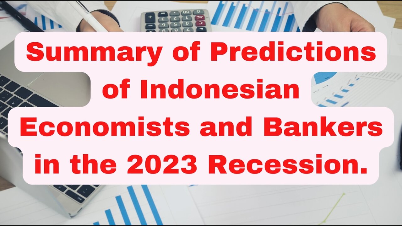 Summary of Predictions of Indonesian Economists and Bankers in the 2023 Recession.