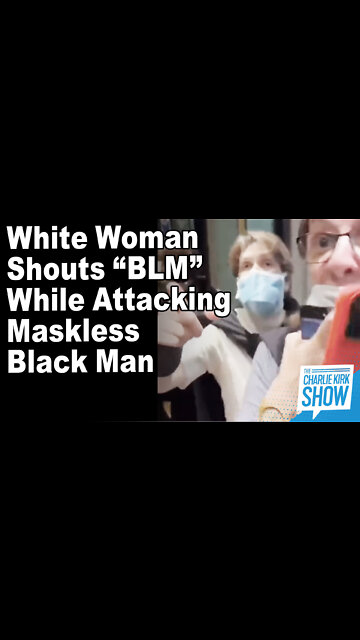 White Woman Shouts “BLM” While Attacking Maskless Black Man