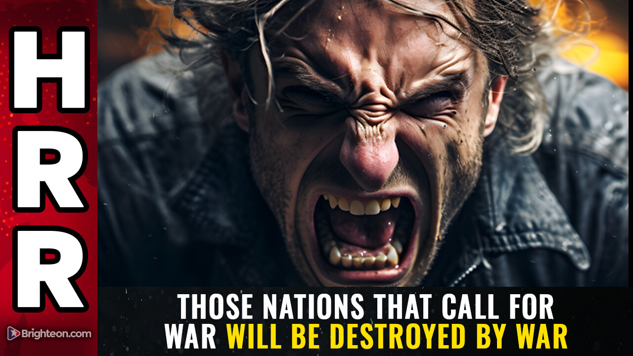 Those nations that CALL for WAR will be DESTROYED by war