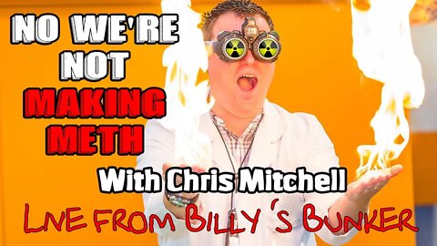 No We're Not Making Meth with Chris Mitchell - Live From Billy's Bunker