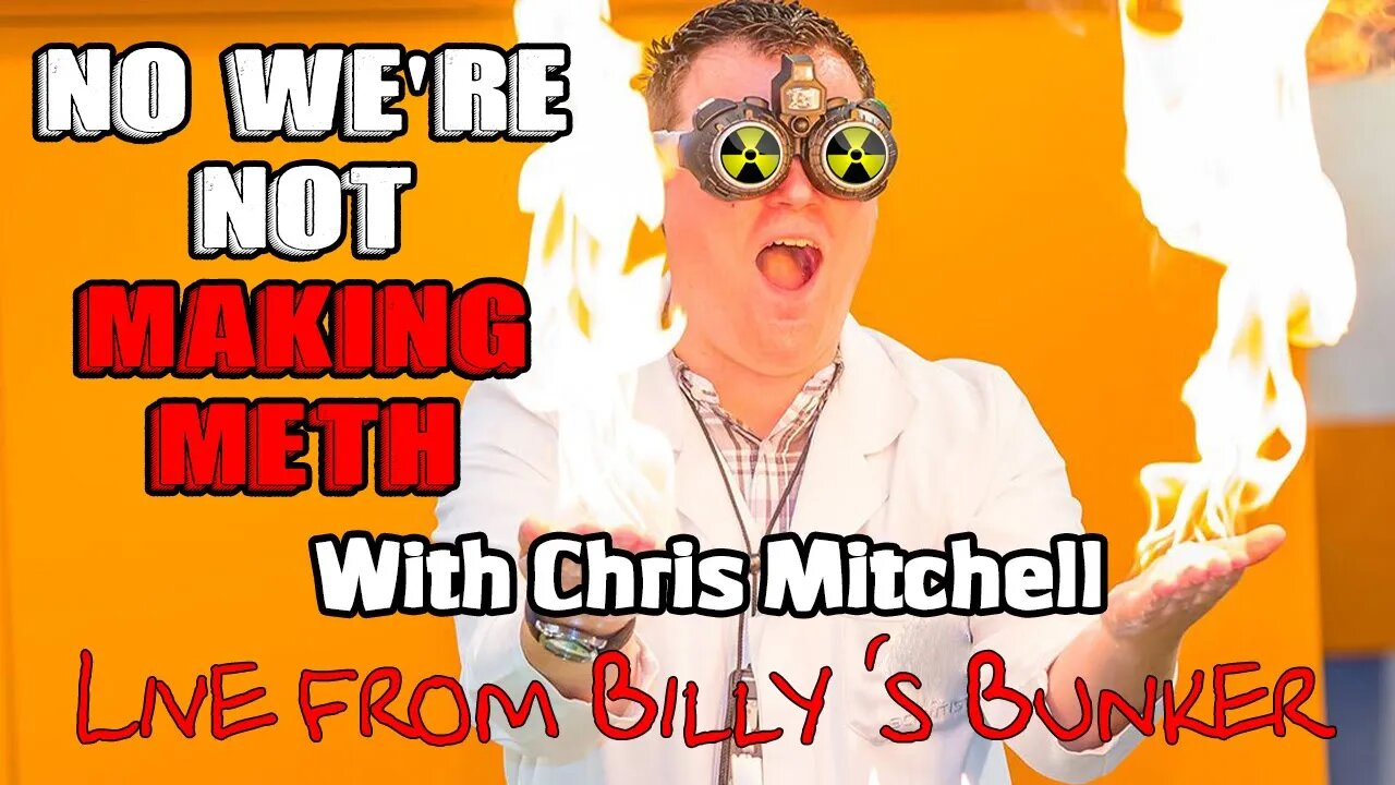 No We're Not Making Meth with Chris Mitchell - Live From Billy's Bunker