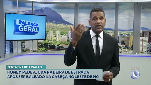 Tentativa de assalto: homem pede ajuda na beira de estrada após ser baleado na cabeça no Leste de