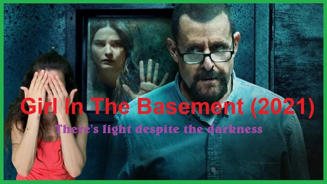 Girl In The Basement (2021) There's light despite the darkness