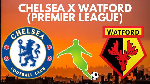 Chelsea x Watford (Premier League) Melhores Momentos