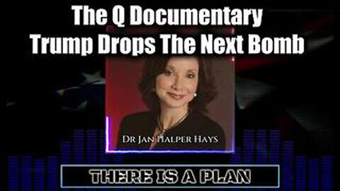 DR. JAN HALPER-HAYES TRUMP DROPS THE NEXT BOMB - THE Q DOCUMENTARY