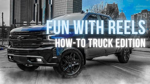 Fun With Reels (How-To Truck Edition)