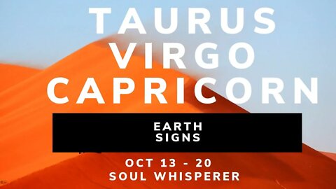 EARTH SIGNS: Taurus Virgo Capricorn * You Need Clear Thinking This Week