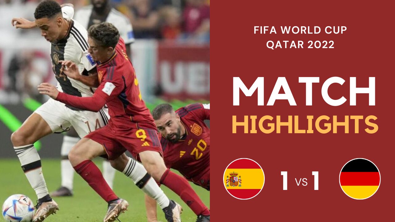 Match Highlights - Spain 1 vs 1 Germany - FIFA World Cup Qatar 2022 | Famous Football