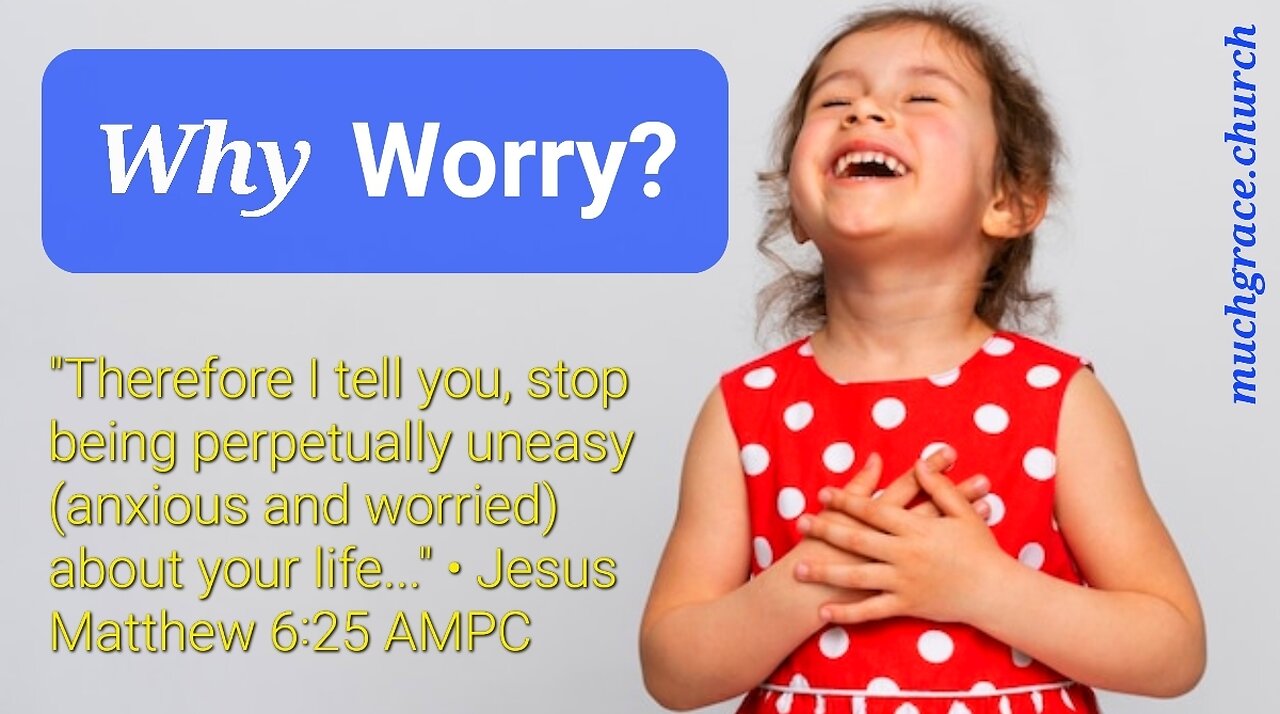 Why Worry? (10) : Seek Ye First