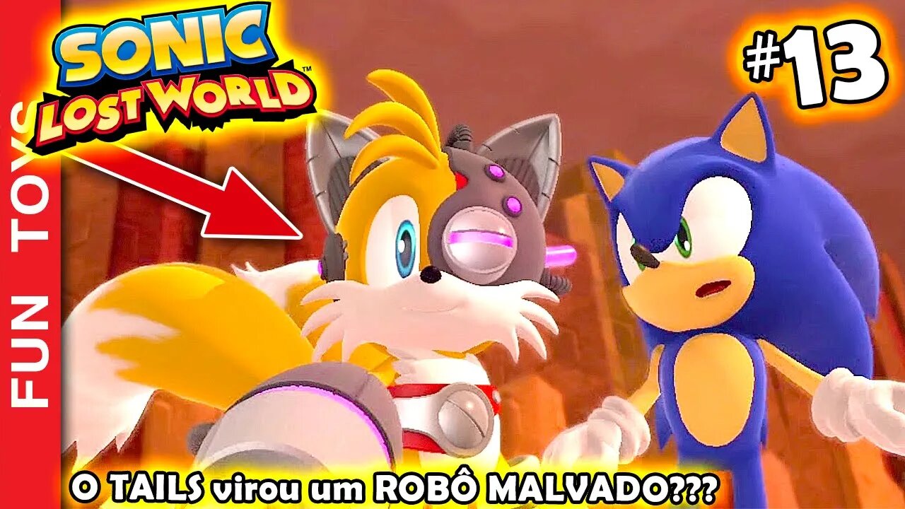 🔵 SONIC LOST WORLD #13 - O TAILS virou um ROBÔ MALVADO controlado pelos VILÕES???!!! E agora SONIC?