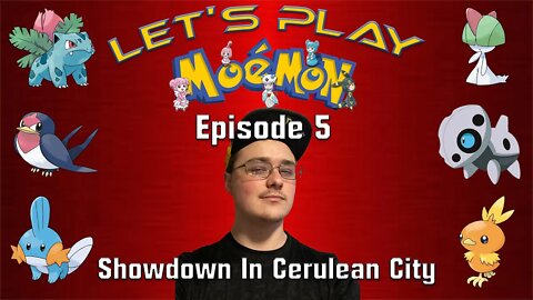 Let's Play Moemon Episode 5: A Showdown In Cerulean City!!!