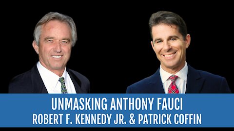 UNMASKING ANTHONY FAUCI—Robert F. Kennedy, Jr. [CN]