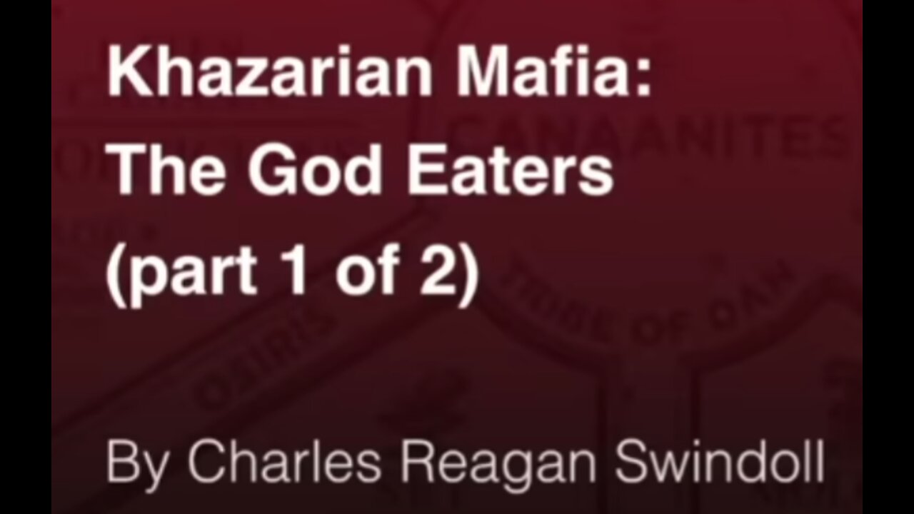 Khazarian Mafia, The God Eaters - Part 1 (9-17-2024