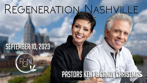 Regeneration Nashville | Pastors Kent & Candy Christmas / September 10, 2023