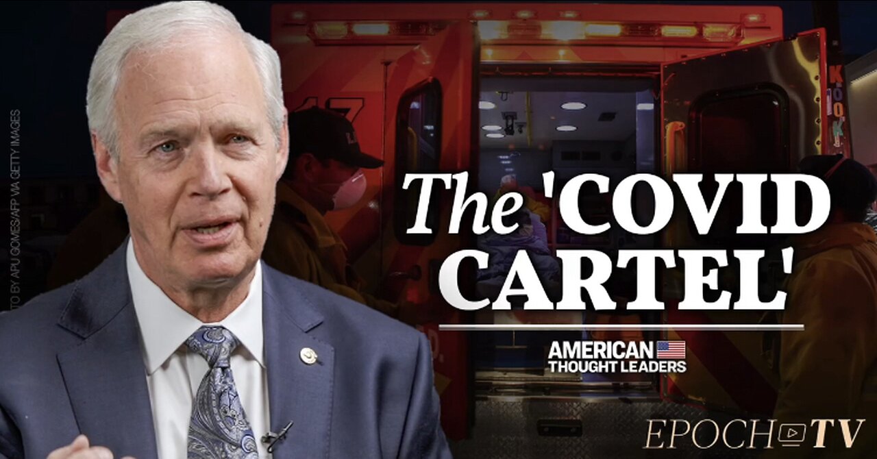 The 'COVID Cartel' w/ Senator Ron Johnson & the Silencing of the Vaccine-Injured