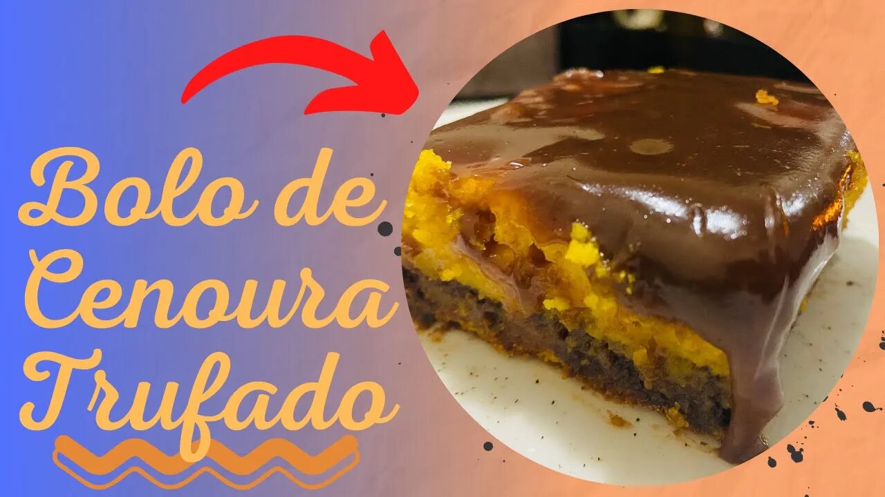 BOLO DE CENOURA TRUFADO | UMA DELÍCIA!!!! |EXCELENTE RECEITA!!! | #bolodecenoura